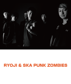 RYOJI & SKA PUNK ZOMBIES